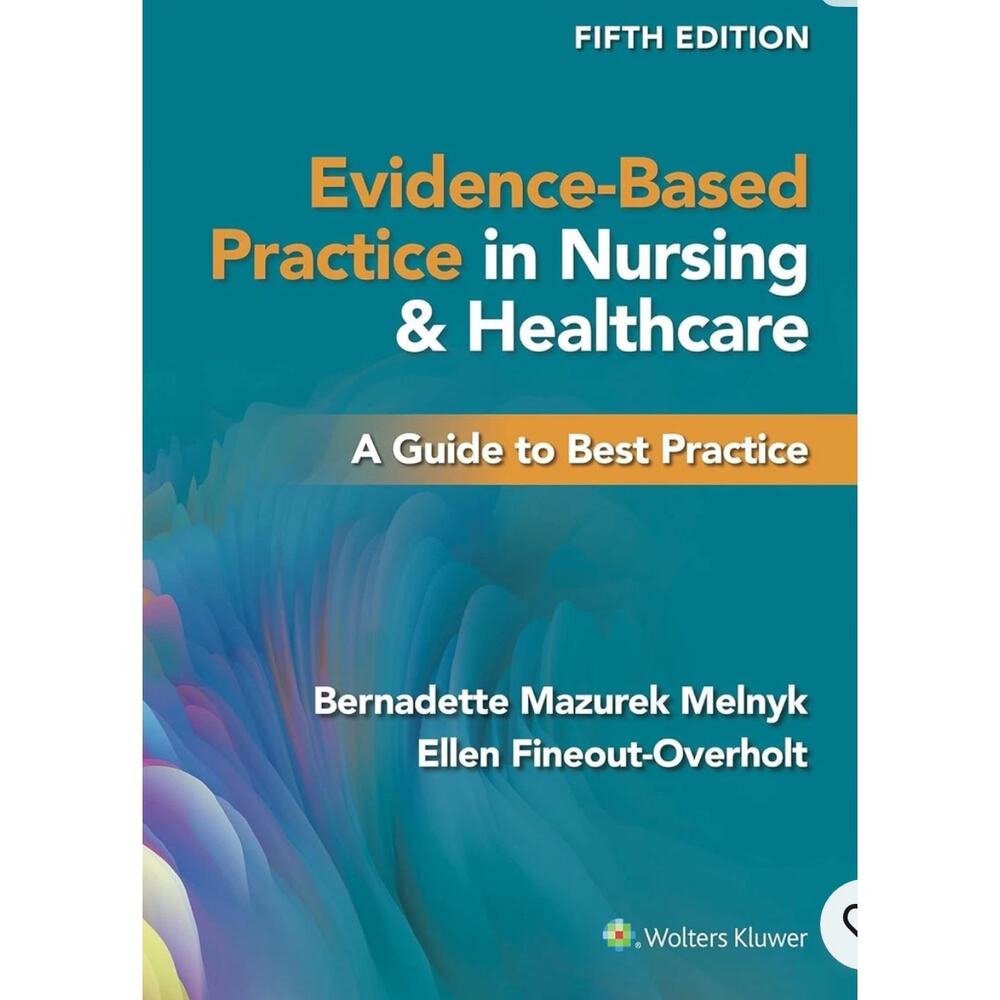 Evidence-Based Practice in Nursing & Healthcare:Guide to Best Practice, 5th Ed.